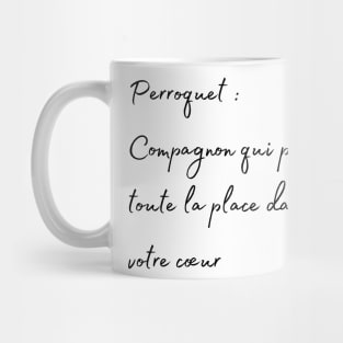 Parrot take all the place in your hearth french quote Mug